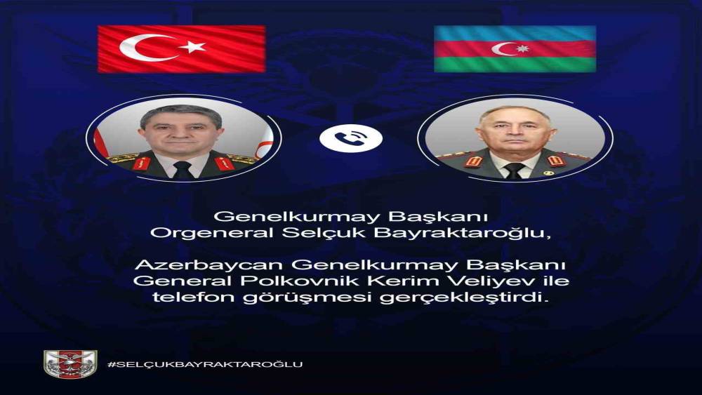 Genelkurmay Başkanı Orgeneral Bayraktaroğlu, Azerbaycanlı mevkidaşı ile telefonda g&ouml;r&uuml;şt&uuml;

