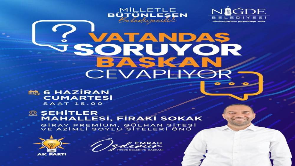 Niğde&rsquo;de vatandaş soracak, başkan yanıtlayacak
