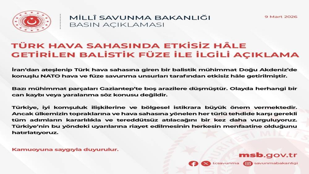 MSB: "İran&rsquo;dan ateşlenip T&uuml;rk hava sahasına giren bir balistik m&uuml;himmat etkisiz hale getirilmiştir"
