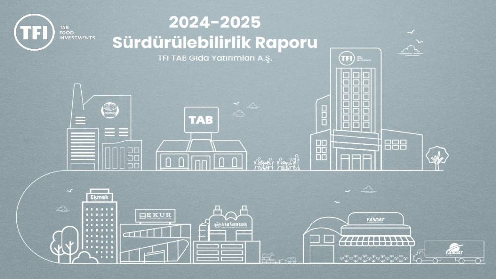 TFI TAB Gıda Yatırımları ikinci S&uuml;rd&uuml;r&uuml;lebilirlik Raporu&rsquo;nu yayımladı
