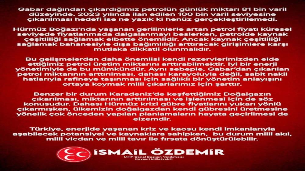 MHP&rsquo;li &Ouml;zdemir: "Gabar&rsquo;dan &ccedil;ıkarılan petrol&uuml;n arttırılması ve sabit nakil hatlarıyla rafineye taşınması i&ccedil;in sağlıklı bir y&ouml;netim anlayışını ortaya koymak milli &ccedil;ıkarlarımız i&ccedil;in şarttır"
