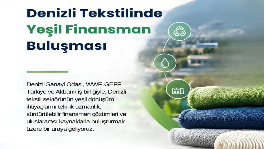Denizli tekstilinde yeşil finansman buluşması
