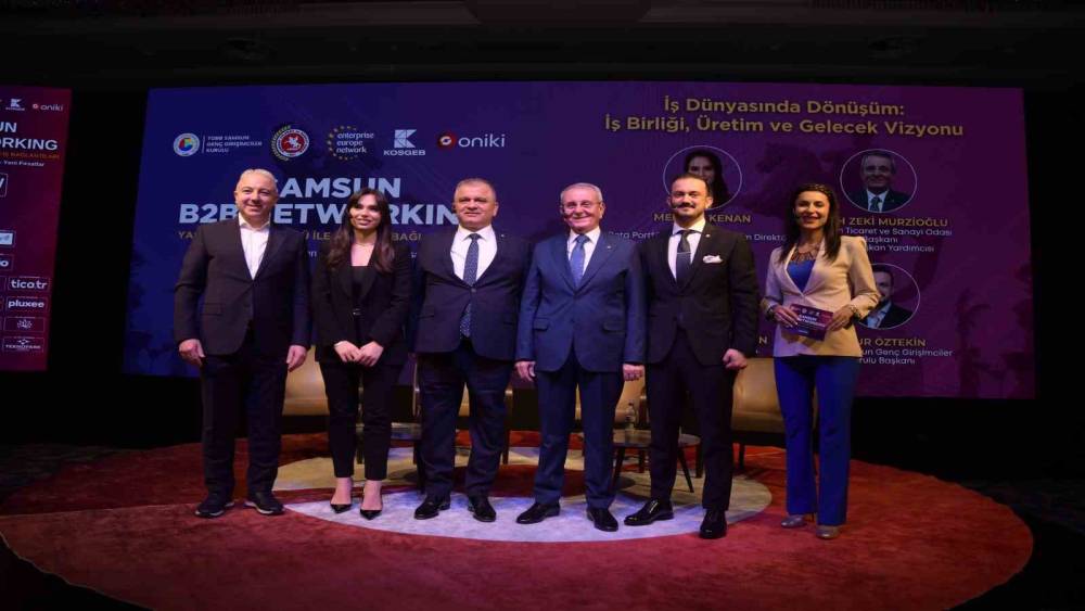Samsun B2B Networking etkinliğinde 1 milyar 745 milyon TL&rsquo;lik ticari potansiyel
