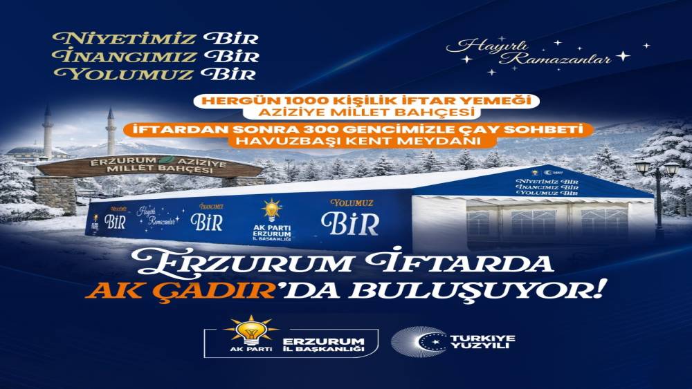 AK Parti&rsquo;den Erzurum&rsquo;da her g&uuml;n bin kişiye iftar yemeği verecek
