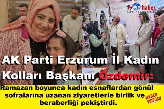 AK Parti Erzurum Kadın Kolları Ramazan Hizmetleriyle G&uuml;ndemde