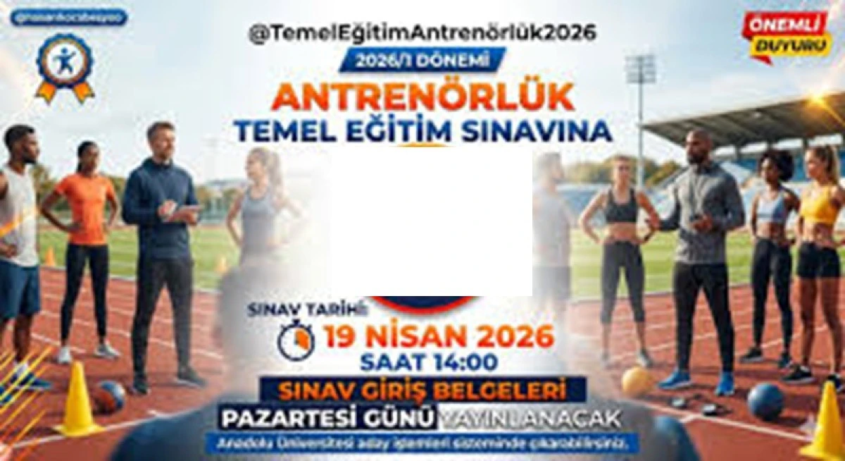  Anadolu &Uuml;niversitesi tarafından d&uuml;zenlenen T.C. Gen&ccedil;lik ve Spor Bakanlığı Antren&ouml;r Temel Eğitimi E-Sertifika Sınavı, 19 Nisan 