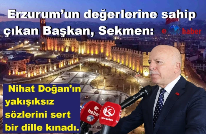 Başkan Sekmen Erzurum'un Değerlerine Yine Sahip &Ccedil;ıktı.