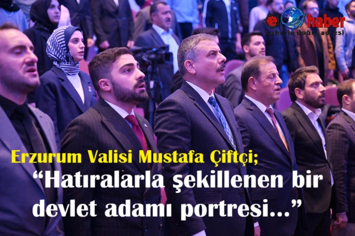 Erzurum Valisi Mustafa &Ccedil;ift&ccedil;i, T&Uuml;GVA Programında İsmail Kahraman&rsquo;ı Anlattı