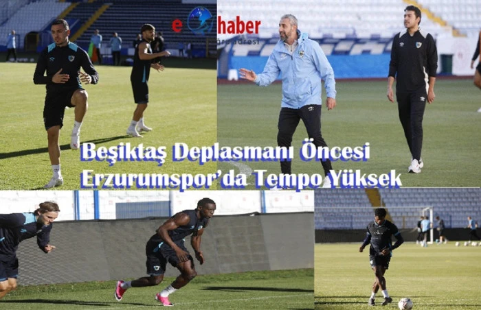 Erzurumspor FK, Beşiktaş Ma&ccedil;ı &Ouml;ncesi Hazırlıklarını S&uuml;rd&uuml;r&uuml;yor
