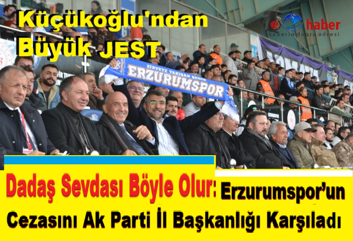 Erzurumspor FK&rsquo;nin 558 Bin TL&rsquo;lik Cezası AK Parti İl Başkanlığı Tarafından &Uuml;stlenildi