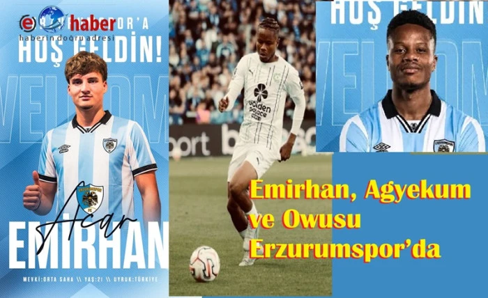 Erzurumspor Orta Sahaya Emirhan ve Agyekum Transfer Etti