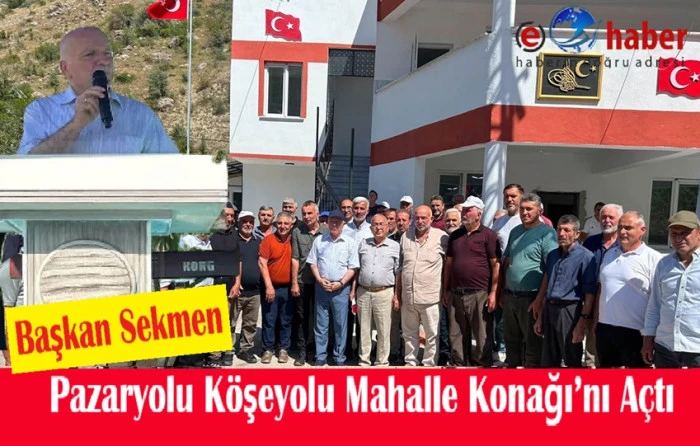 Pazaryolu K&ouml;şeyolu Mahalle Konağı A&ccedil;ıldı