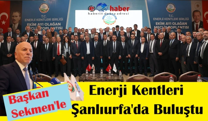 Sekmen Şanlıurfa'dan seslendi: Kalkınma enerjiyle başlar